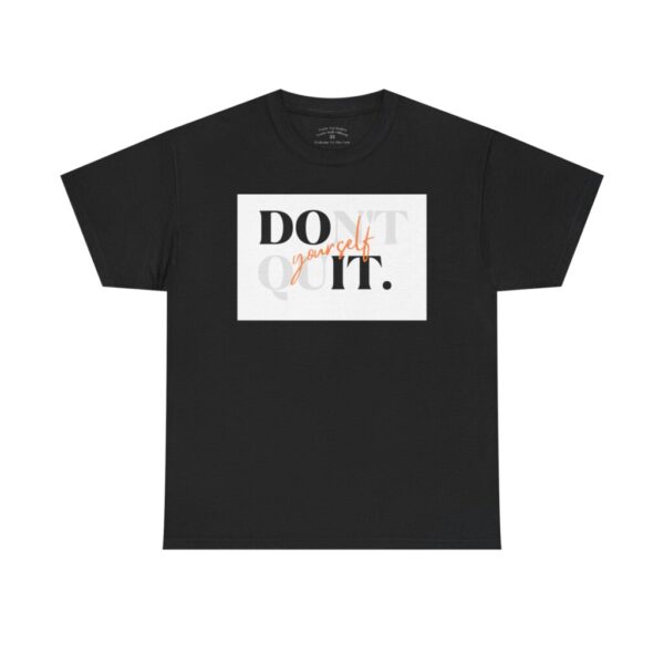 Do It Don't Quit Tee — Motivational Cheeky Cotton T-Shirt